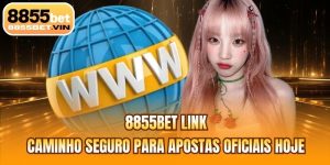 8855BET Link | Caminho Seguro Para Apostas Oficiais Hoje
