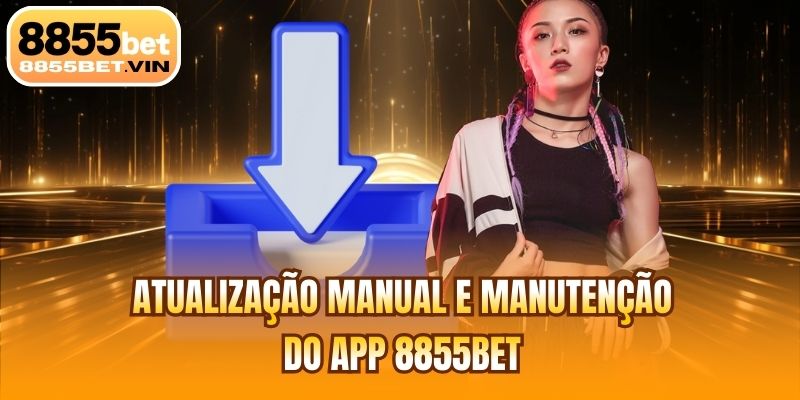 Atualização manual e manutenção do app 8855BET